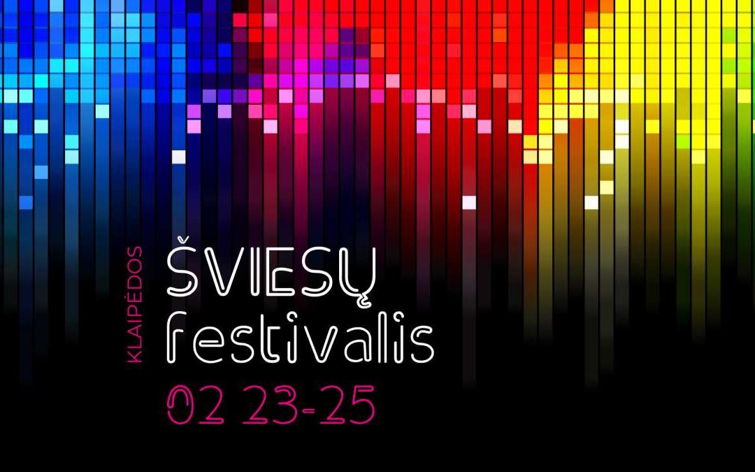 С четверга до субботы, 25 ​​февраля, в Клайпеде проходит VIII Клайпедский фестиваль света